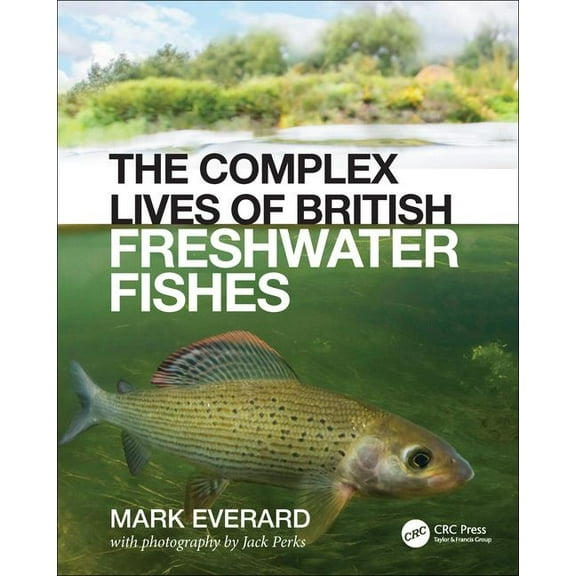 The Complex Lives of British Freshwater Fishes, (Hardcover)