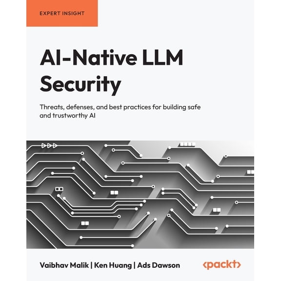 AI-Native LLM Security: Threats, defenses, and best practices for building safe and trustworthy AI, (Paperback)