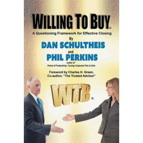 Willing to Buy : A Questioning Framework for Effective Closing