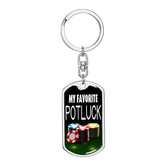 My Favorite Potluck Gambler Keychain Dog Tag Stainless Steel or 18k Gold