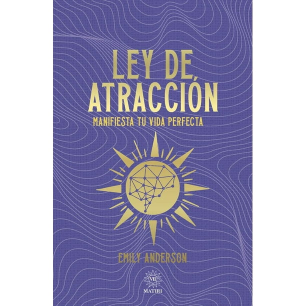 Ley de atracción. manifiesta tu vida perfecta