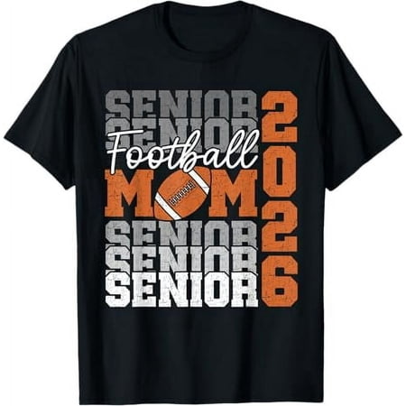 Senior Mom 2026 Football Class Of 2026 Funny Graduation 2026 T-Shirt