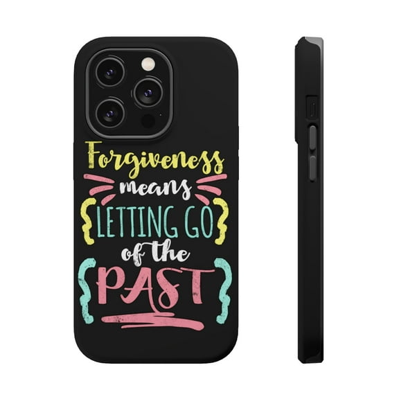 DistinctInk Tough Case for Apple iPhone 15 PRO (6.1" Screen), Compatible with MagSafe Charging - Forgiveness Letting Go Of Past