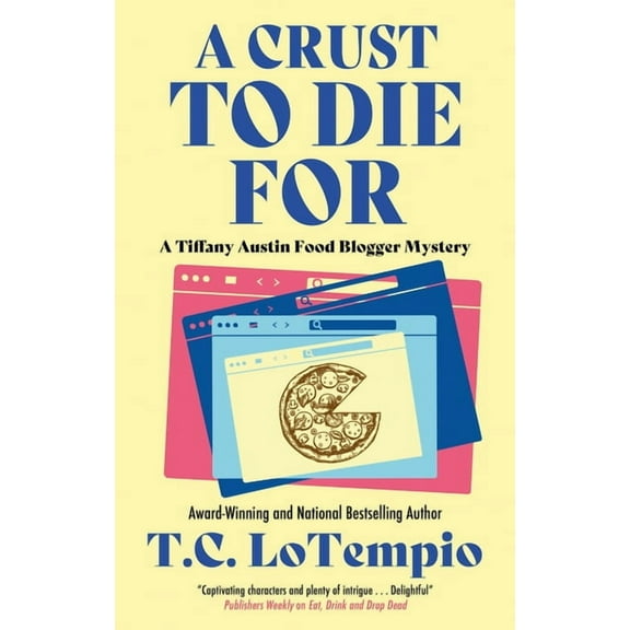 Tiffany Austin Food Blogger Mystery A Crust to Die for, Book 2, (Hardcover)