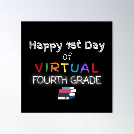 Happy 1St Day Of Virtual Fourth Grade Poster Wall Art, Modern Wall Decor, 24x24 UNFRAMED