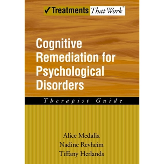 Pre-Owned Cognitive Remediation for Psychological Disorders: Therapist Guide (Treatments That Work) (Paperback) 0195383710 9780195383713