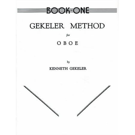 Gekeler Method for Oboe, Bk 1 (Paperback) by Kenneth Gekeler