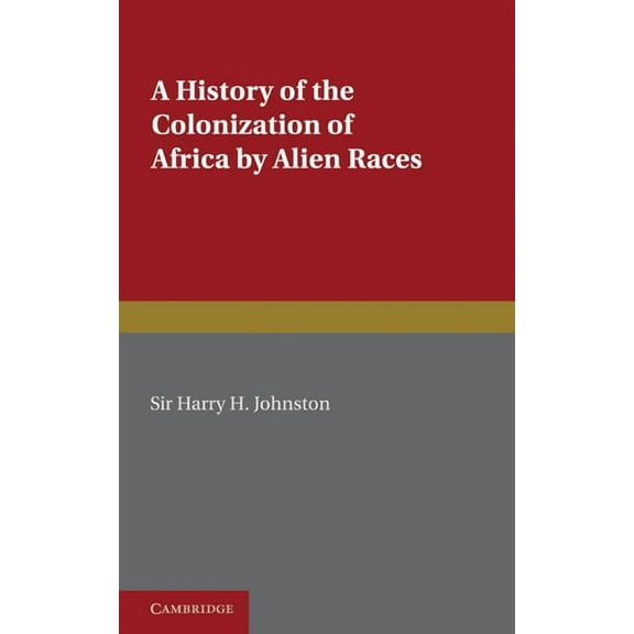 A History of the Colonization of Africa by Alien Races, (Paperback)