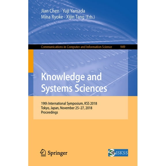 Communications in Computer and Informati Knowledge and Systems Sciences: 19th International Symposium, Kss 2018, Tokyo, Japan, November 25-27, 2018, Proceedings, Book 949, (Paperback)