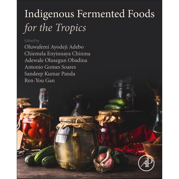 Indigenous Fermented Foods for the Tropics, (Paperback)