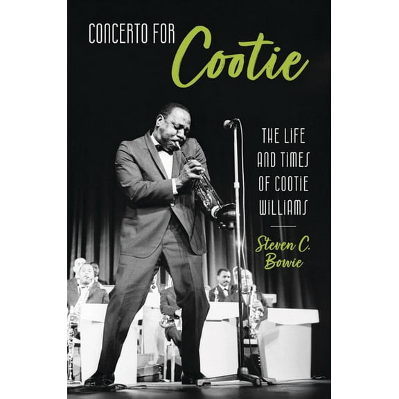 American Made Music Concerto for Cootie: The Life and Times of Cootie Williams, (Hardcover)