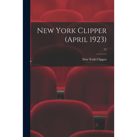 New York Clipper (April 1923); 71 (Paperback)