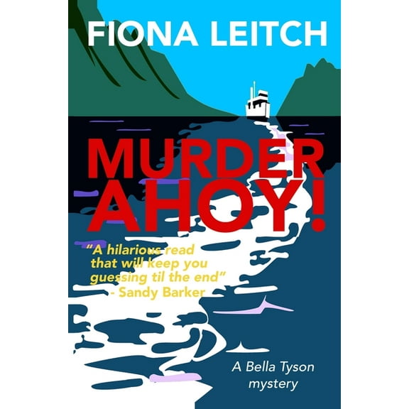 The Bella Tyson Mysteries: Murder Ahoy!: A laugh out loud cozy mystery. (Paperback)