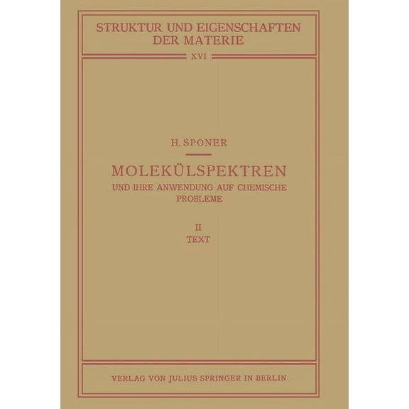Struktur Und Eigenschaften Der Materie i Molekülspektren Und Ihre Anwendung Auf Chemische Probleme: II Text, Book 16, (Paperback)