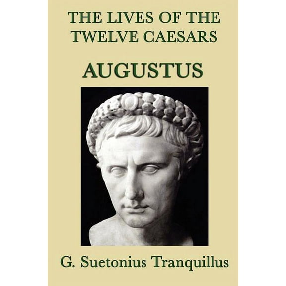The Lives of the Twelve Caesars -Augustus- (Paperback)