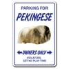 PEKINGESE Novelty Sign dog pet parking signs gift toy funny gag kennel breeder