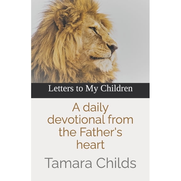 Letters to My Children: A Daily Devotional from the Father-Heart of God, (Paperback)