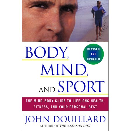 Body, Mind, and Sport : The Mind-Body Guide to Lifelong Health, Fitness, and Your Personal (Best Way To Rid Your Body Of Toxins)