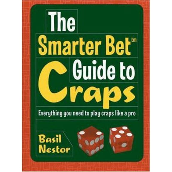 Pre-Owned The Smarter Bet Guide to Craps: Everything You Need to Play Craps Like a Pro (Smarter Bet Guides) (Paperback) 1402709617 9781402709616