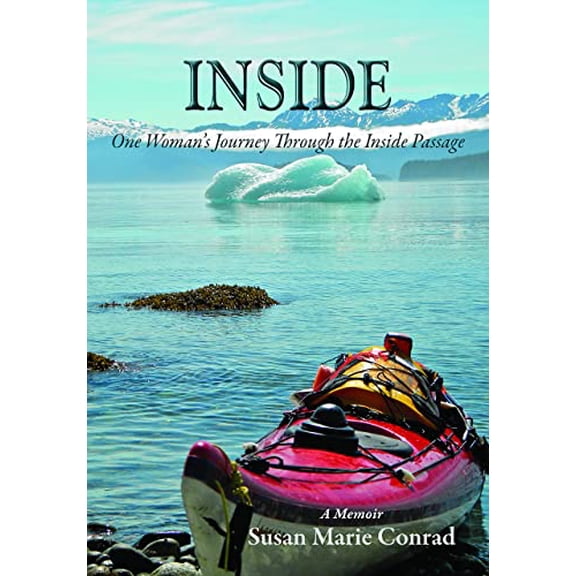 Pre-Owned Inside: One Woman's Journey Through the Inside Passage Paperback - March 12, 2019, 9781603811057, 1603811052, Paperback, Reprint edition