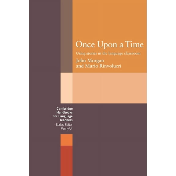 Cambridge Handbooks for Language Teacher Once Upon a Time: Using Stories in the Language Classroom, (Paperback)