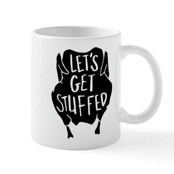 CafePress - Let's Get Stuffed - 11 oz Ceramic Mug - Novelty Coffee Tea Cup