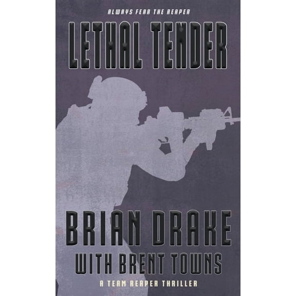 Team Reaper Lethal Tender: A Team Reaper Thriller, Book 7, (Paperback)
