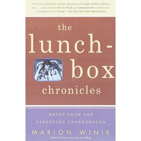 The Lunch-Box Chronicles: Notes from the Parenting Underground, (Paperback)