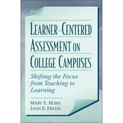 Angle View: Learner-Centered Assessment on College Campuses: Shifting the Focus from Teaching to Learning [Paperback - Used]