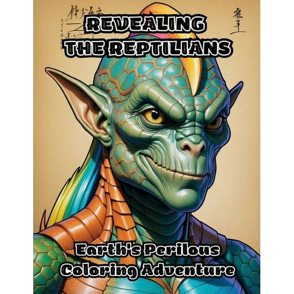 Revealing the Reptilians: Earth's Perilous Coloring Adventure, (Paperback)