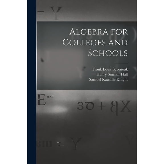 Algebra for Colleges and Schools, (Paperback)