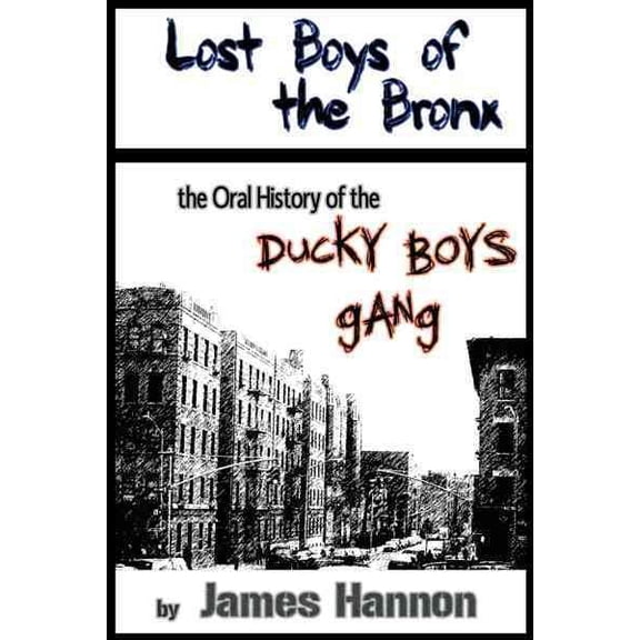 Lost Boys of the Bronx: The Oral History of the Ducky Boys Gang (Paperback)