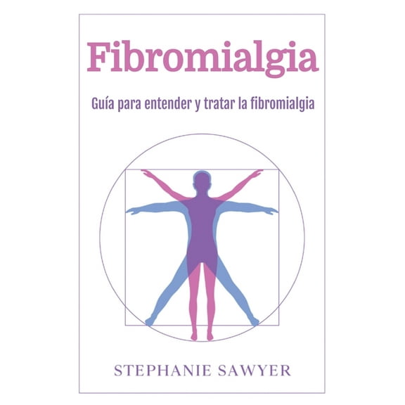 Fibromialgia: Guía para entender y tratar la fibromialgia, (Hardcover)