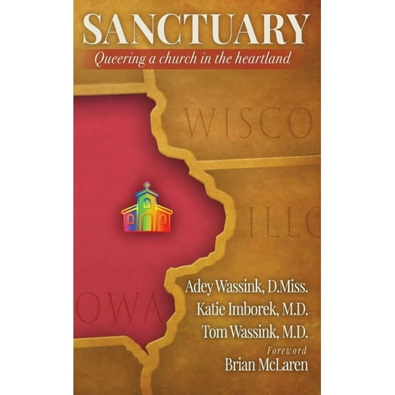 Sanctuary: Queering a Church in the Heartland, (Hardcover)