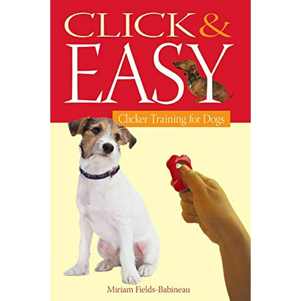 Click & Easy Clicker Training for Dogs Paperback