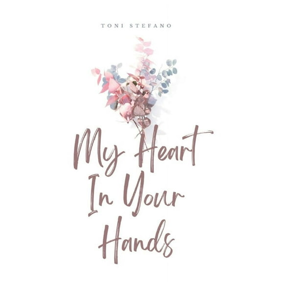 My Heart In Your Hands, (Paperback)
