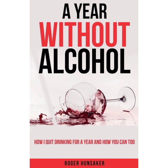 A Year Without Alcohol, (Paperback)