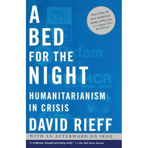 Pre-Owned A Bed for the Night: Humanitarianism in Crisis (Paperback) 074325211X 9780743252119