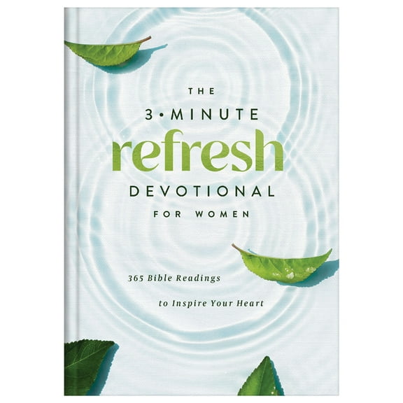 3-Minute Devotions The 3-Minute Refresh Devotional for Women: 365 Bible Readings to Inspire Your Heart, (Hardcover)
