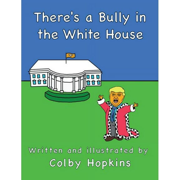 There's a Bully in the White House (Hardcover)