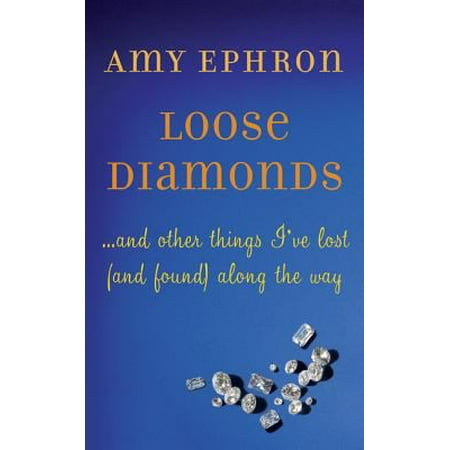 Loose Diamonds : ...and Other Things I've Lost (and Found) Along the (Best Way To Loose Virginity)