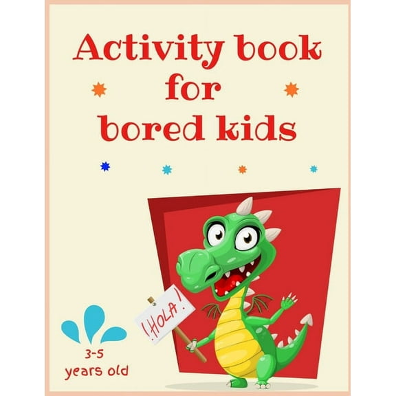 Activity book for bored kids: 3-5 years old: Lots of different activities including Mazes, recognizing Emotions, colorin, (Paperback)