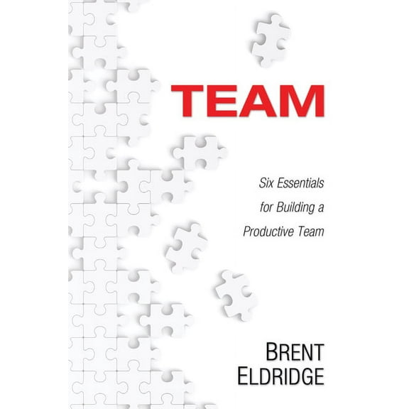 Team : Six Essentials for Building a Productive Team
