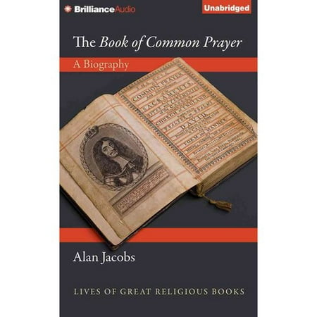 The Book of Common Prayer: A Biography