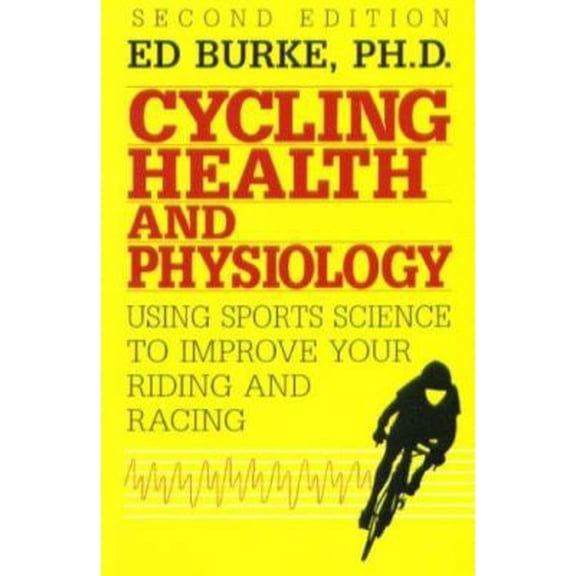 Pre-Owned Cycling Health and Physiology: Using Sports Science to Improve Your Riding and Racing (Paperback) 0941950344 9780941950343