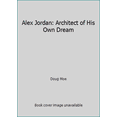 thumbnail image 1 of Pre-Owned Alex Jordan: Architect of His Own Dream (Paperback) 0963020706 9780963020703, 1 of 1