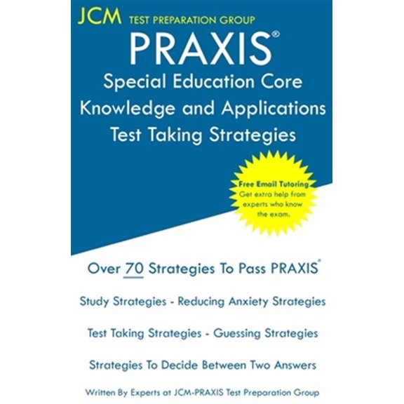 Pre-Owned PRAXIS Special Education Core Knowledge and Applications - Test Taking Strategies: PRAXIS 5354 - Free Online Tutoring - New 2020 Edition - The latest strategies to pass your exam. (Paperback)
