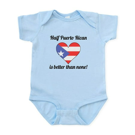 

CafePress - Half Puerto Rican Is Better Than None Body Suit - Baby Light Bodysuit Size Newborn - 24 Months