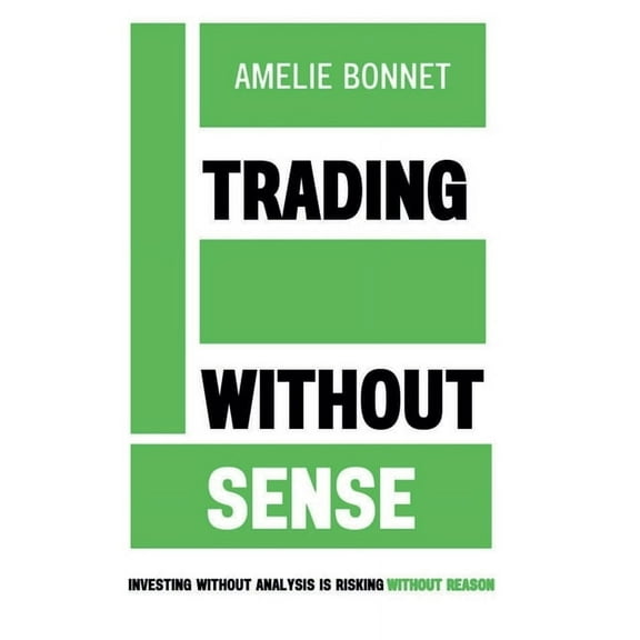 Trading Trading Without Sense, Book 1, (Paperback)