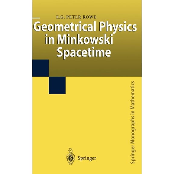 Springer Monographs in Mathematics Geometrical Physics in Minkowski Spacetime, (Hardcover)